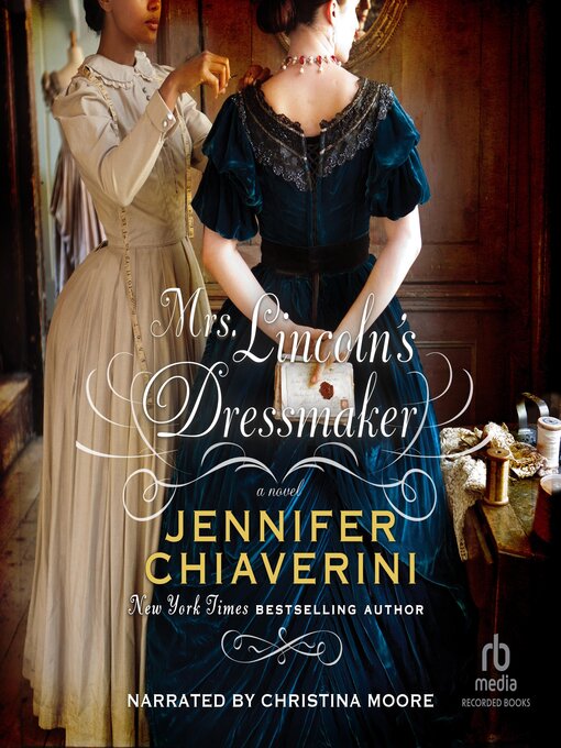 Title details for Mrs. Lincoln's Dressmaker by Jennifer Chiaverini - Available